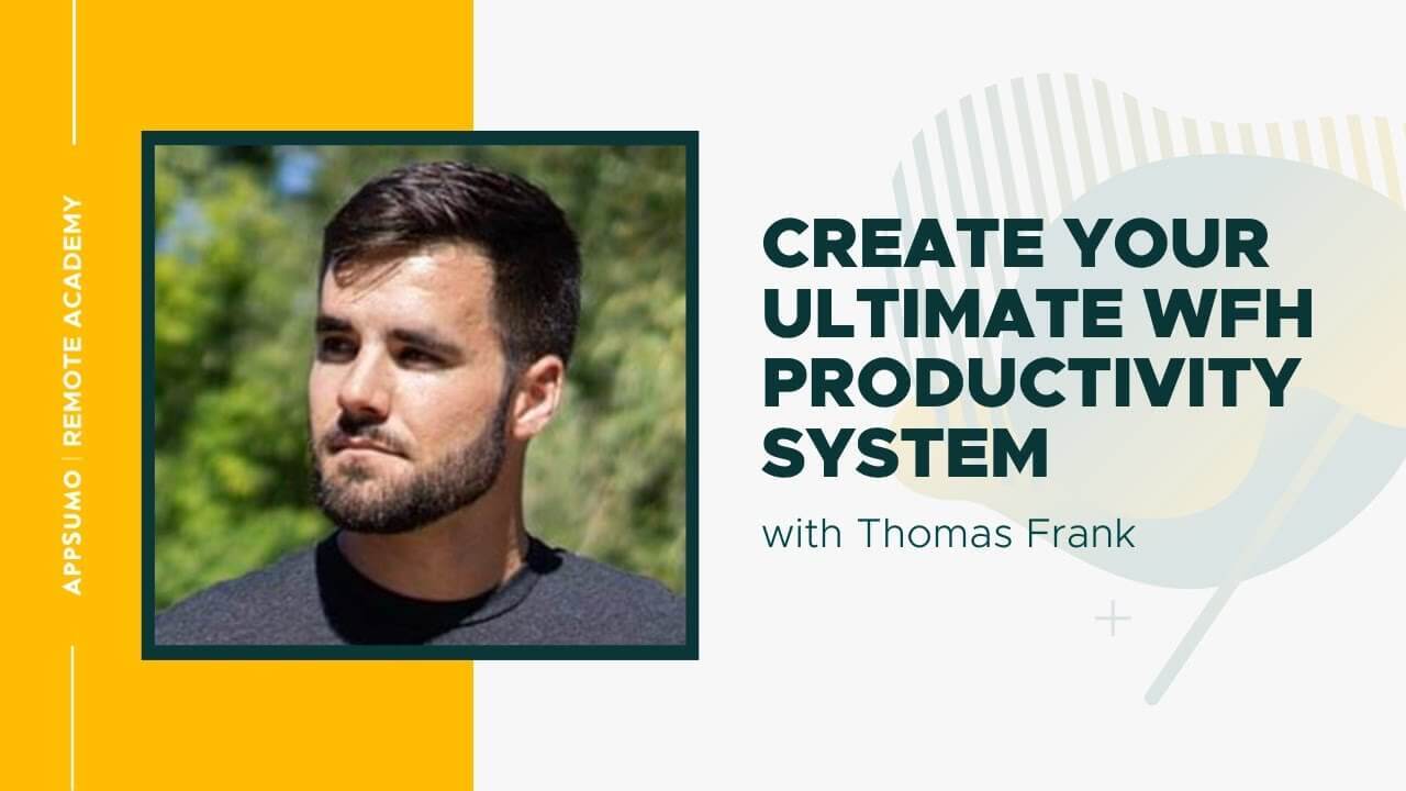 Create Your Ultimate WFH Productivity System with Thomas Frank